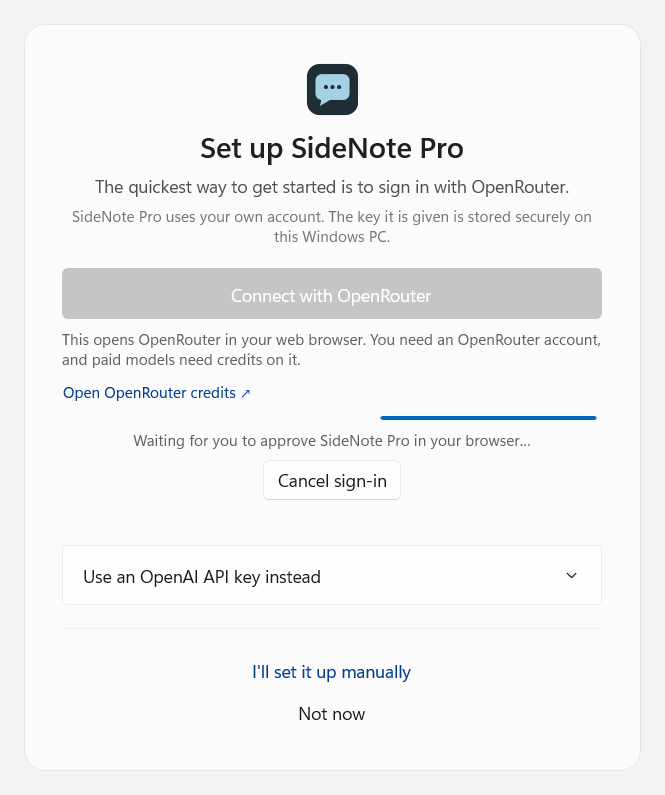 The Set up SideNote Pro screen while it waits for OpenRouter. The Connect with OpenRouter button is greyed out, and below the Open OpenRouter credits link a progress line is followed by the text Waiting for you to approve SideNote Pro in your browser and a Cancel sign-in button. The Use an OpenAI API key instead section, the I'll set it up manually link and Not now remain below.