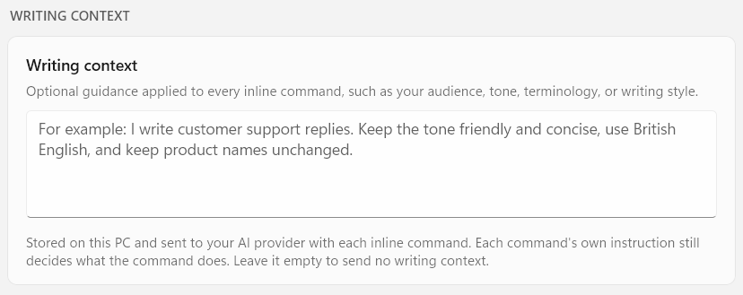 The Writing context box, empty, with a placeholder suggesting guidance such as I write customer support replies, keep the tone friendly and concise, use British English, and keep product names unchanged. A note beneath says it is stored on this PC and sent to your AI provider with each inline command.