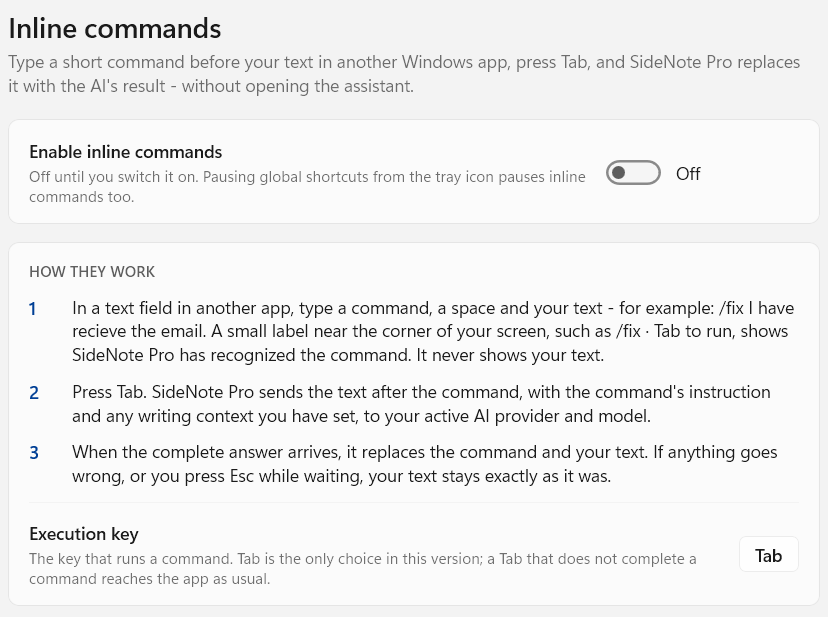 The Inline commands section of SideNote Pro Settings: an Enable inline commands switch, set to Off, then How they work in three steps. Type a command, a space and your text in another app, press Tab to send the text to your AI provider, and the answer replaces the command and your text, which stays as it was if anything goes wrong. Below them, the Execution key is Tab.