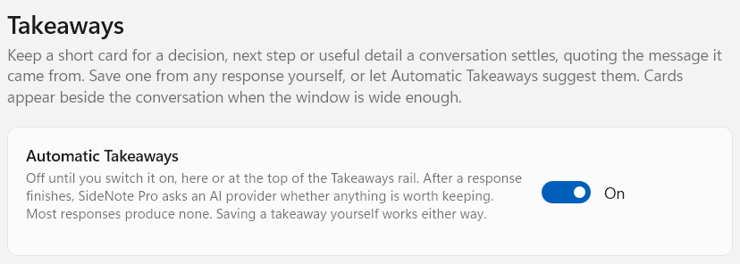 The Takeaways section of SideNote Pro Settings: a short description of takeaway cards, then the Automatic Takeaways switch, shown turned on. Its note says it is off until you switch it on, here or at the top of the Takeaways rail, that after a response finishes SideNote Pro asks an AI provider whether anything is worth keeping, that most responses produce none, and that saving a takeaway yourself works either way.